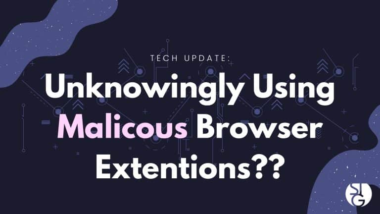 Are You Unknowingly Using A Malicious Browser Extension