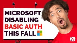 Microsoft Disabling Basic Auth This Fall