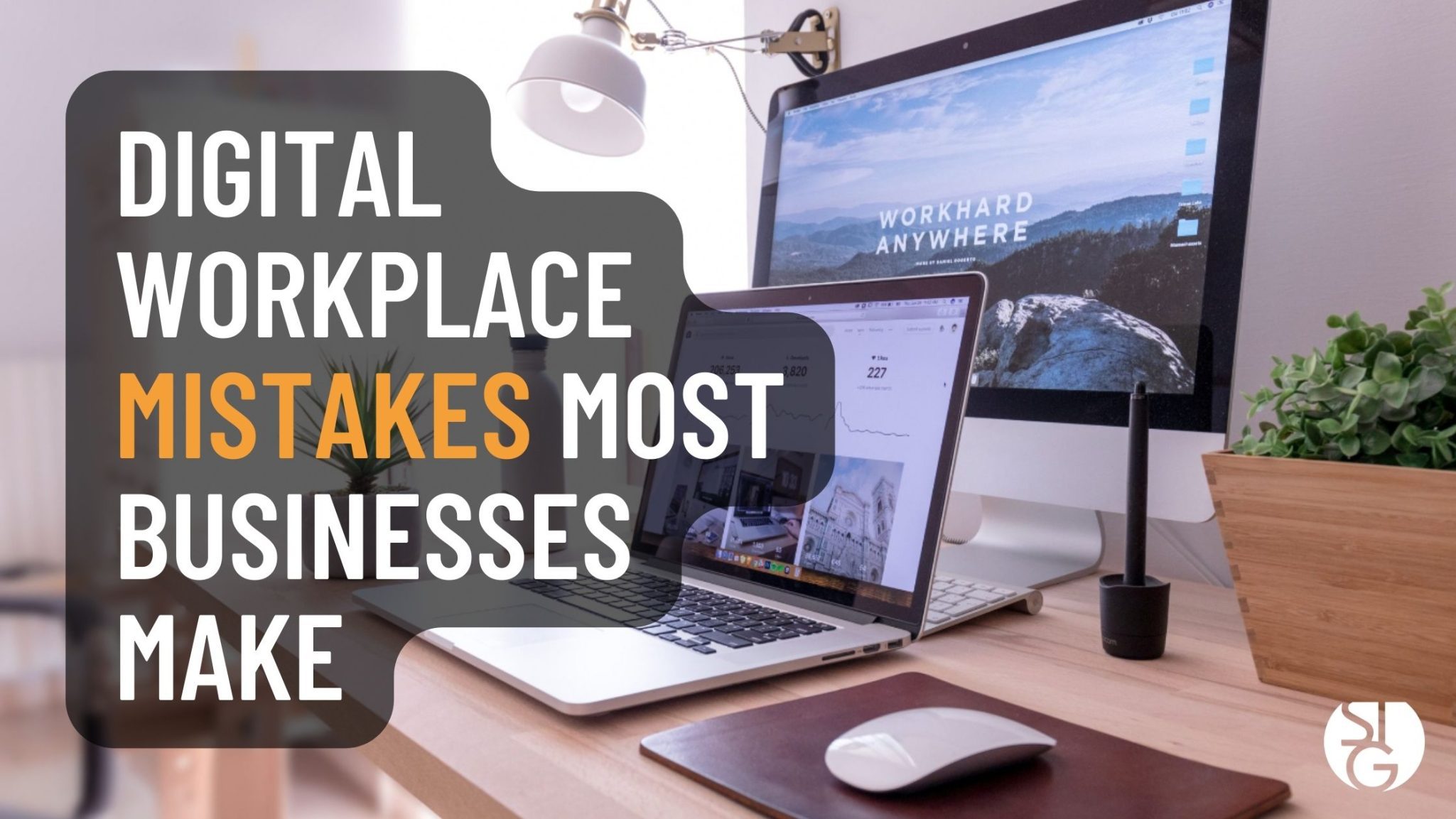 Digital Workplace Mistakes Most Businesses Make