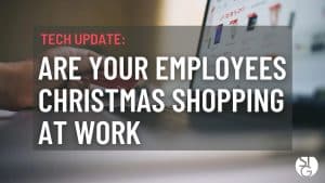 Are Your Employees Christmas Shopping At Work
