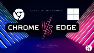 Is Microsoft Edge Better Than Google Chrome