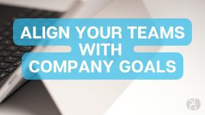 Align Your Team with Company Goals