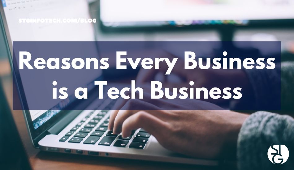 8 Reasons Why Every Business Is Now a Tech Business