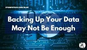 Backing Up Your Data Isn't Enough