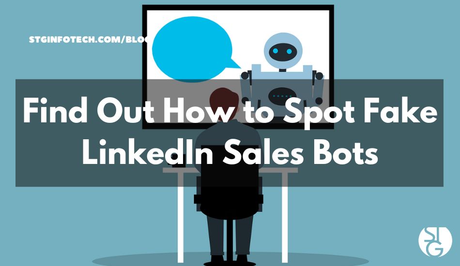 Find Out How to Spot Fake LinkedIn Sales Bots