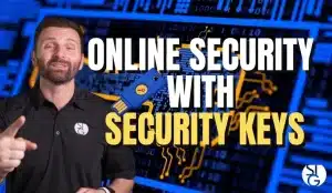 Drastically Improve Online Safety with Security Keys